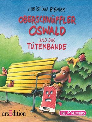 cover image of Oberschnüffler Oswald und die Tütenbande